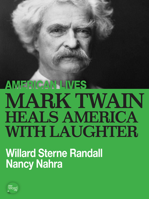 Title details for Mark Twain Heals America With Laughter by Willard Sterne Randall - Available